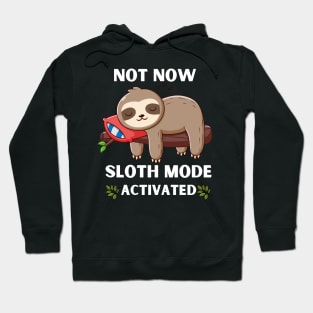 SLOTH MODE ACTIVATED Hoodie